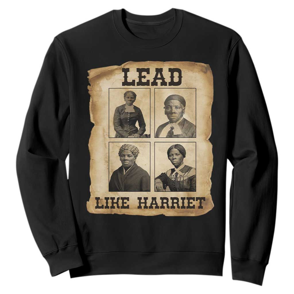 Vintage Harriet Tubman Poster Sweatshirt Lead Like Harriet TS12 Black Print Your Wear
