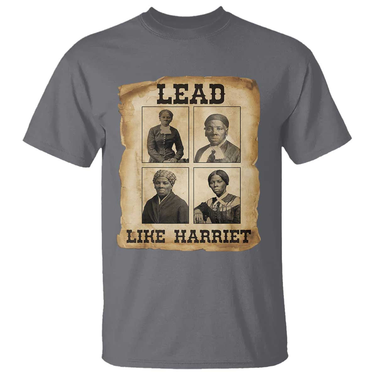Vintage Harriet Tubman Poster T Shirt Lead Like Harriet TS12 Charcoal Print Your Wear