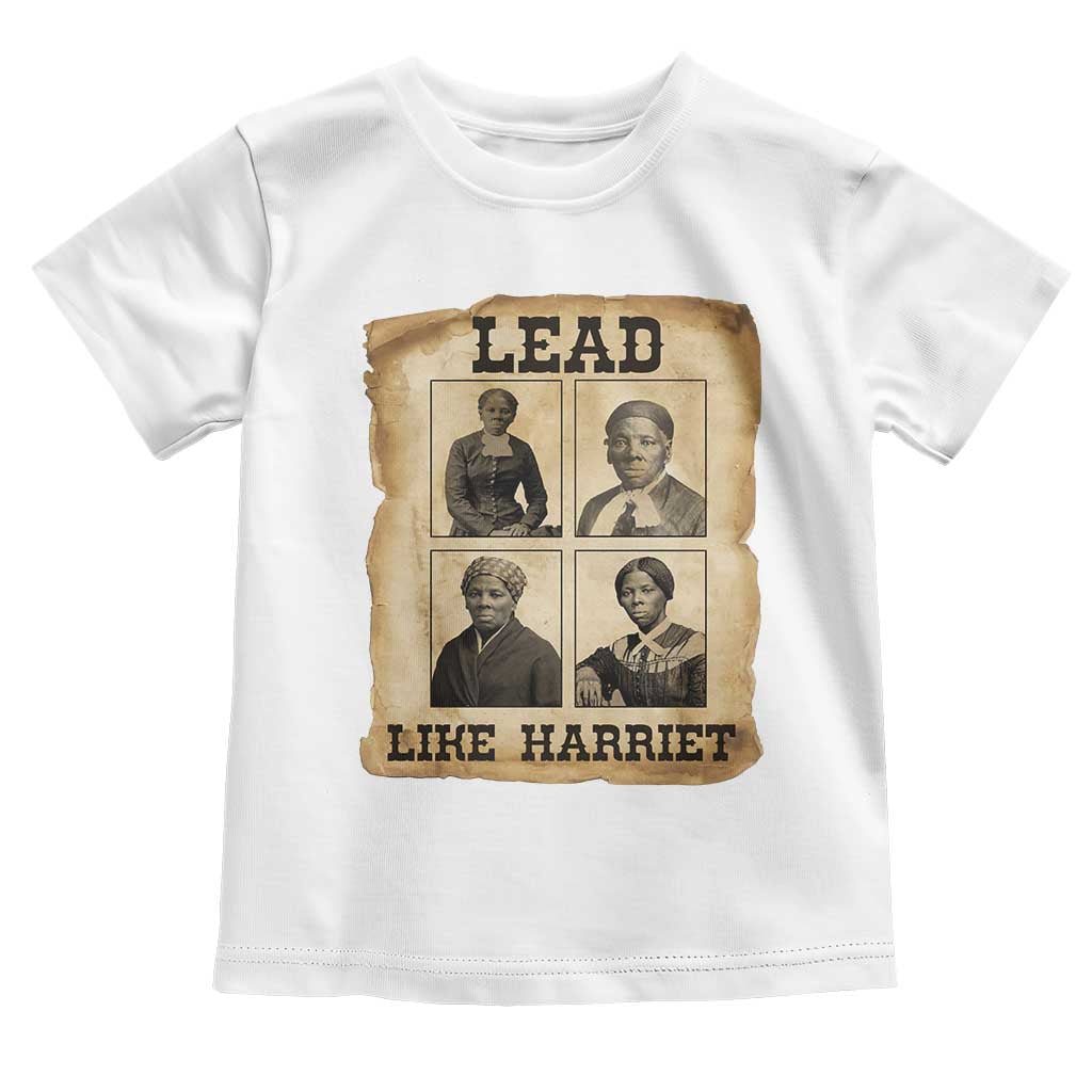 Vintage Harriet Tubman Poster Toddler T Shirt Lead Like Harriet TS12 White Print Your Wear