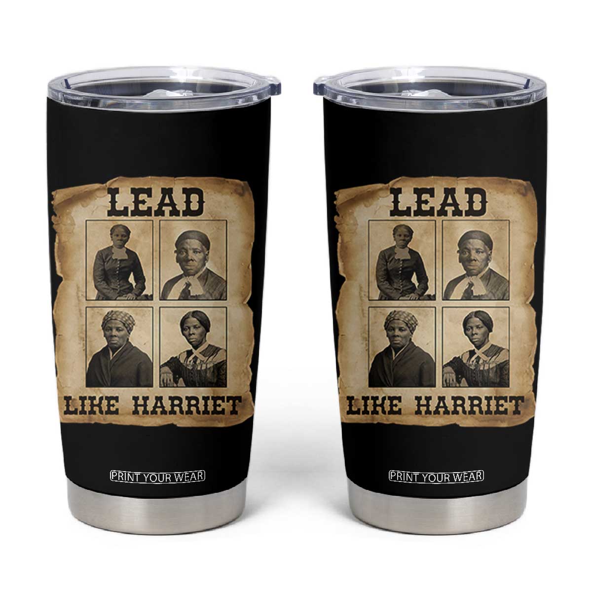 Vintage Harriet Tubman Poster Tumbler Cup Lead Like Harriet TS12 Black Print Your Wear