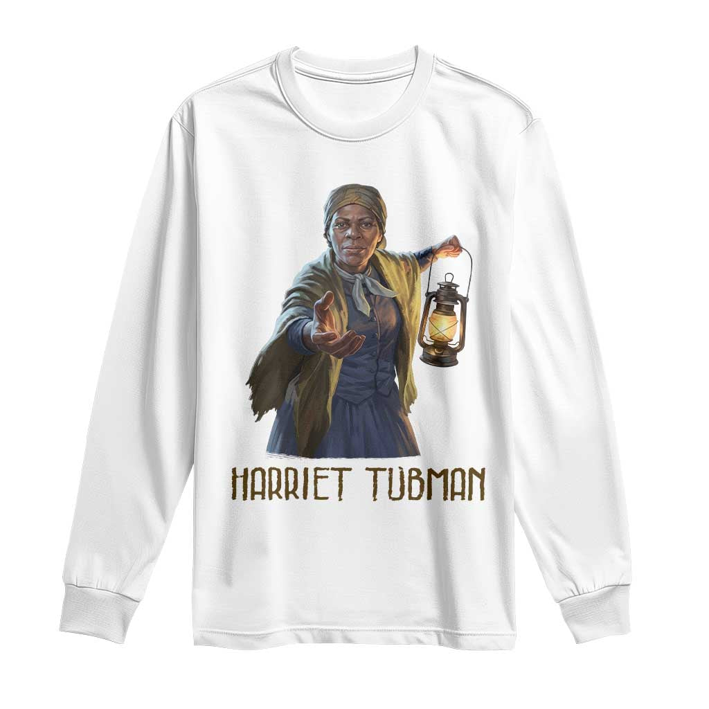Harriet Tubman Legacy Long Sleeve Shirt Gift For History Lovers TS12 White Print Your Wear