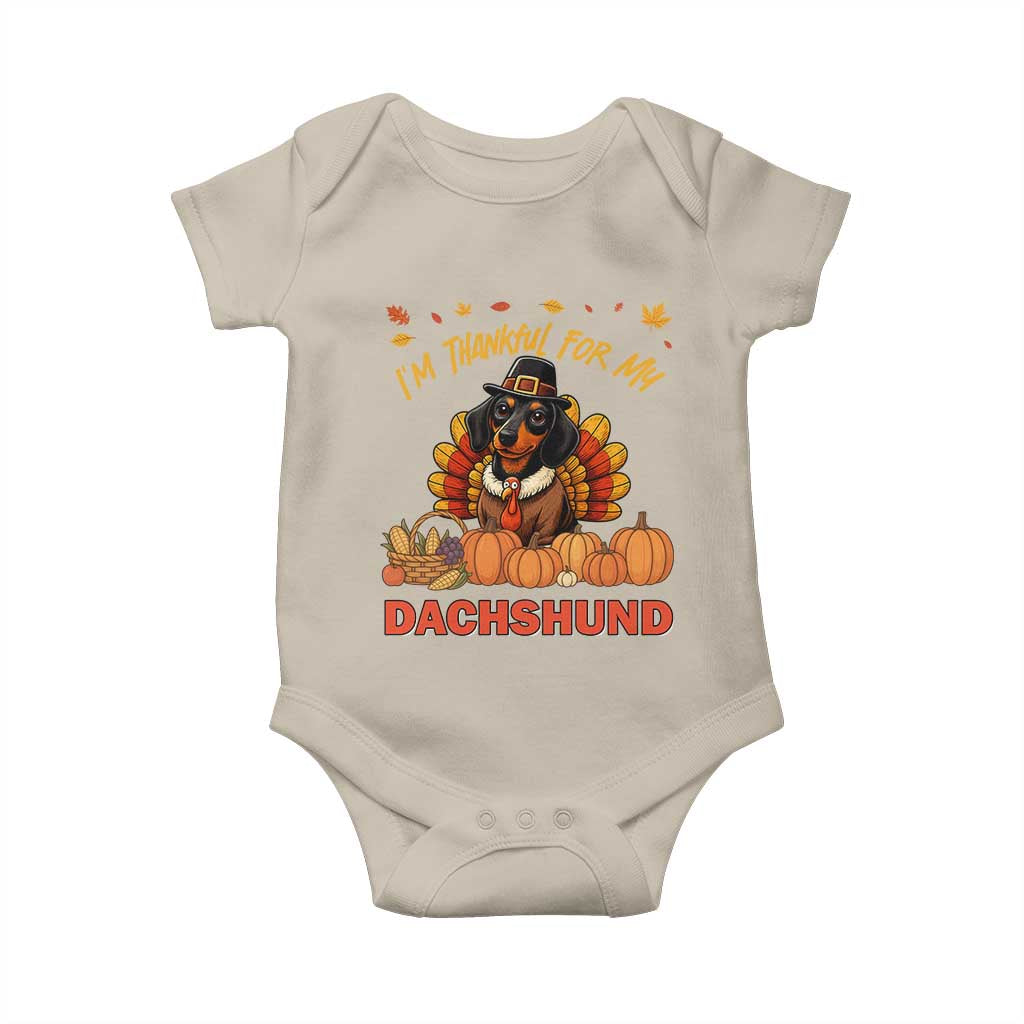 Thanksgiving Dog Baby Onesie I Am Thankful For My Dachshund TS12 Sand Print Your Wear
