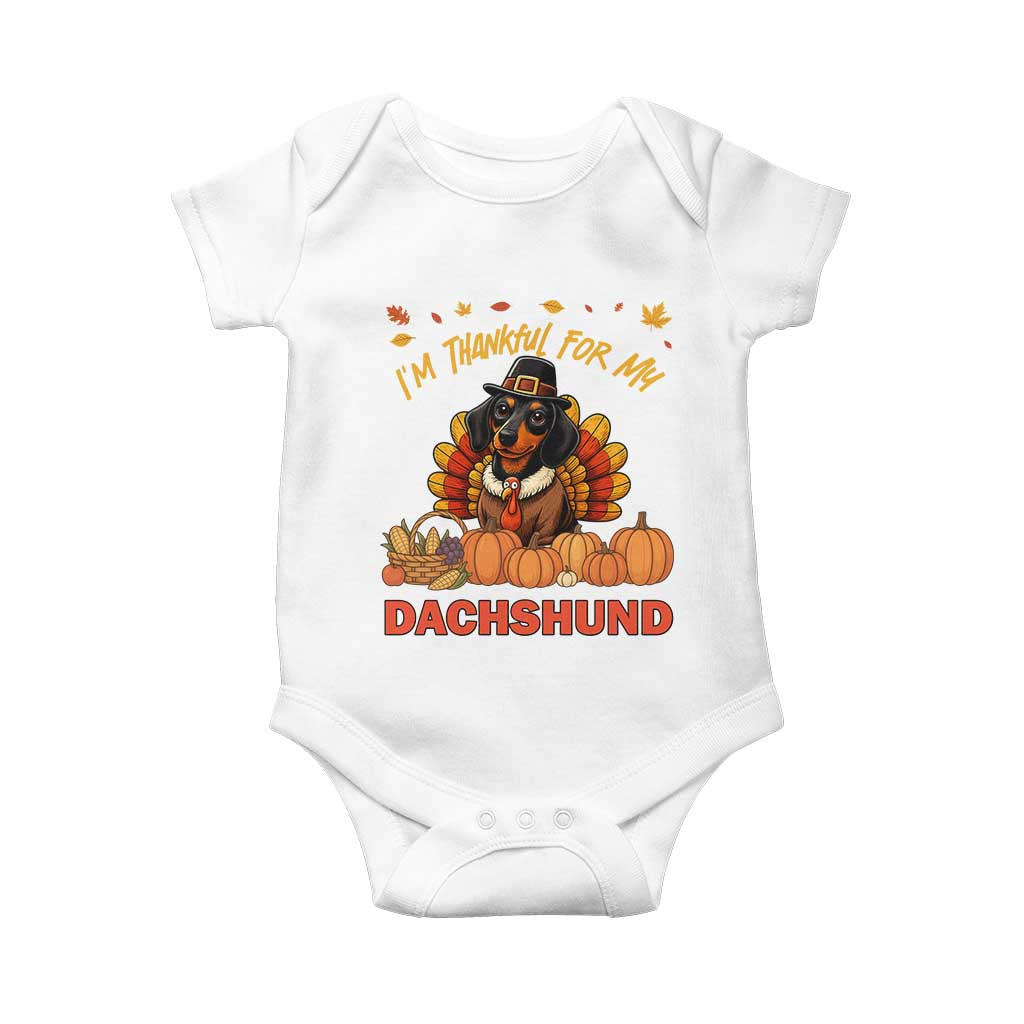 Thanksgiving Dog Baby Onesie I Am Thankful For My Dachshund TS12 White Print Your Wear