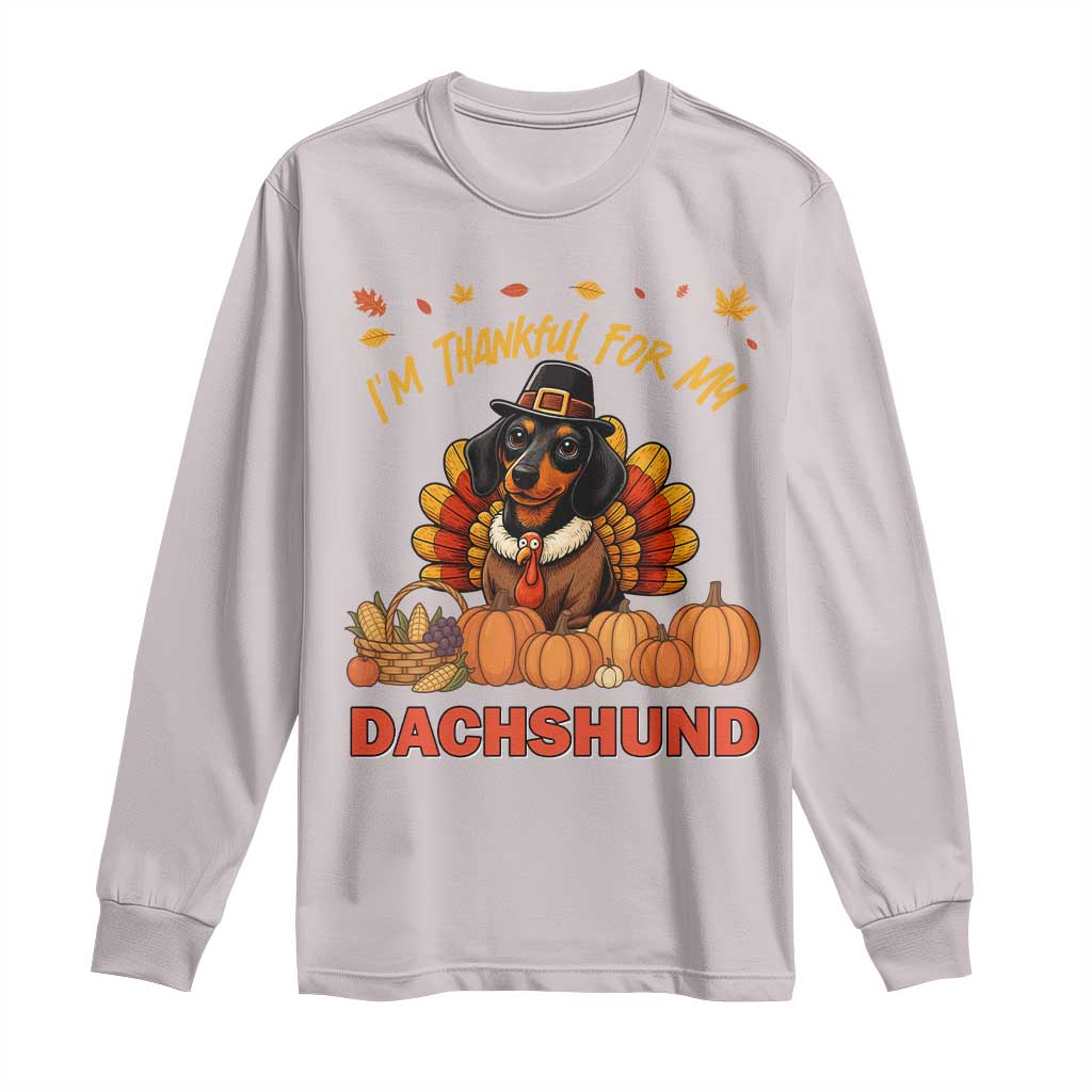 Thanksgiving Dog Long Sleeve Shirt I Am Thankful For My Dachshund TS12 Ice Gray Print Your Wear