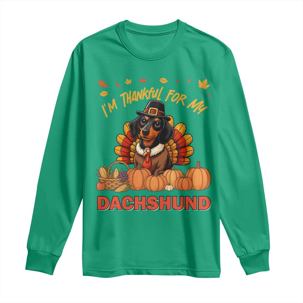Thanksgiving Dog Long Sleeve Shirt I Am Thankful For My Dachshund TS12 Irish Green Print Your Wear