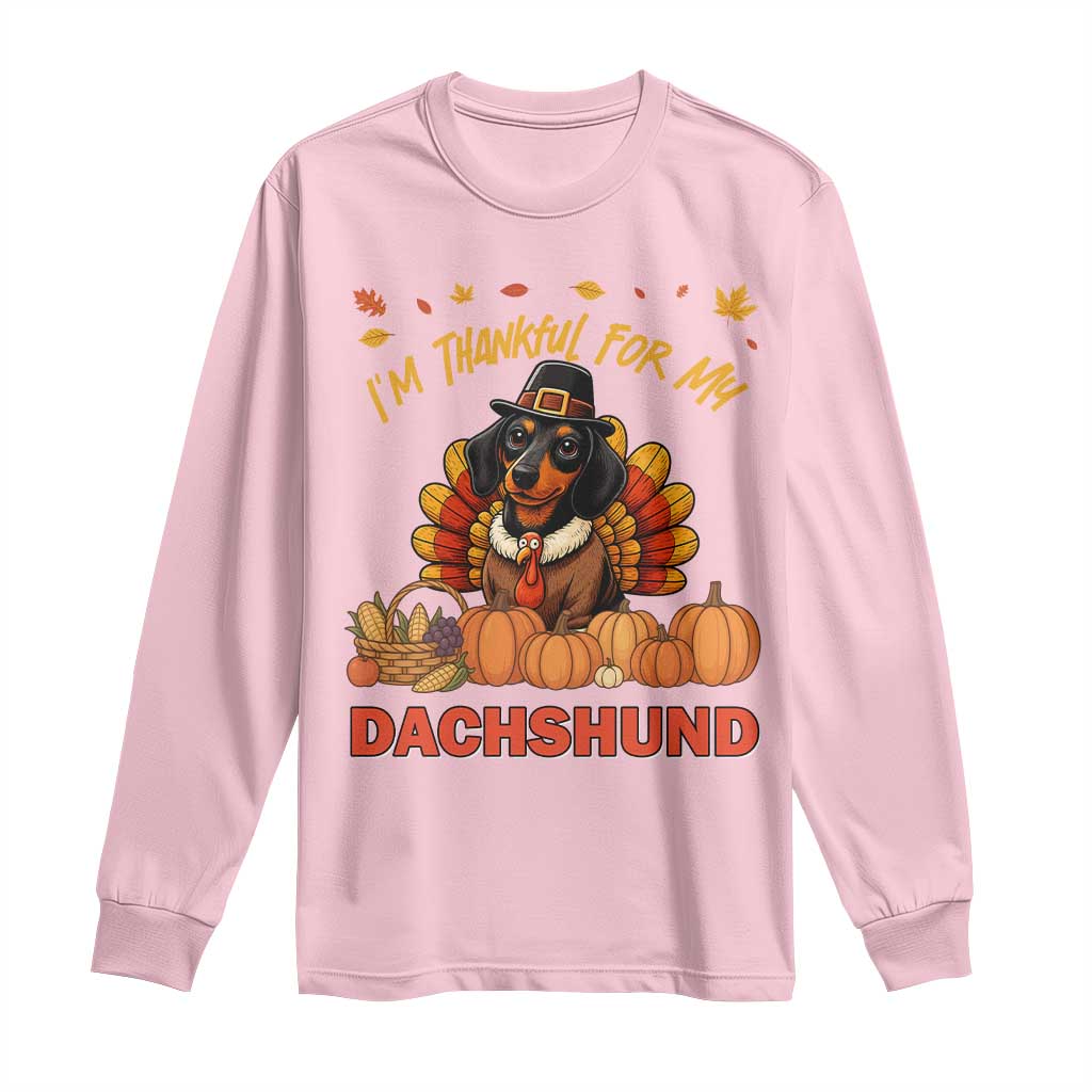 Thanksgiving Dog Long Sleeve Shirt I Am Thankful For My Dachshund TS12 Light Pink Print Your Wear