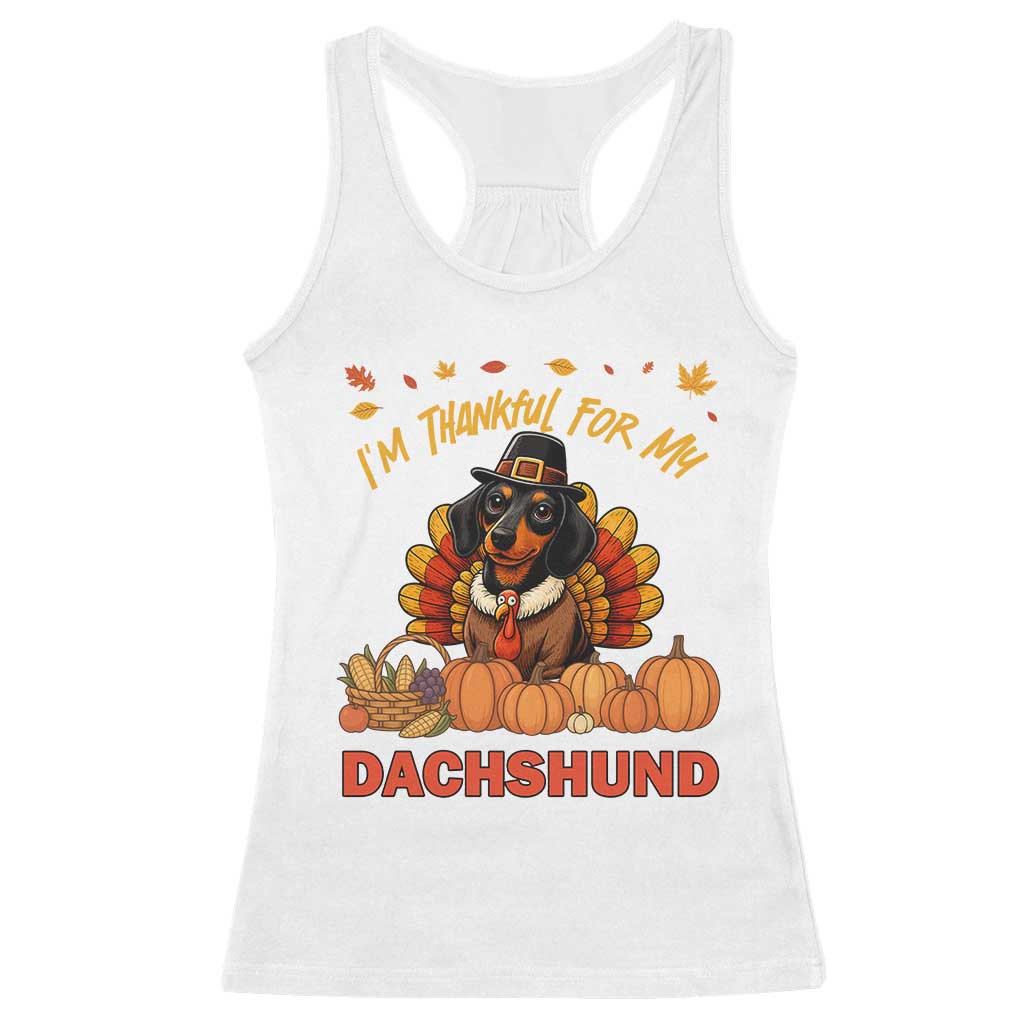 Thanksgiving Dog Racerback Tank Top I Am Thankful For My Dachshund TS12 White Print Your Wear
