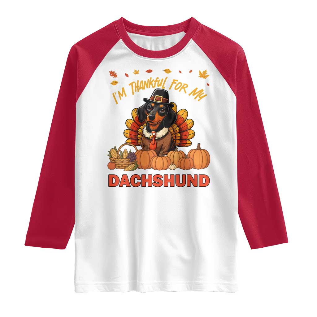 Thanksgiving Dog Raglan Shirt I Am Thankful For My Dachshund TS12 White Red Print Your Wear