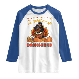 Thanksgiving Dog Raglan Shirt I Am Thankful For My Dachshund TS12 White Royal Print Your Wear