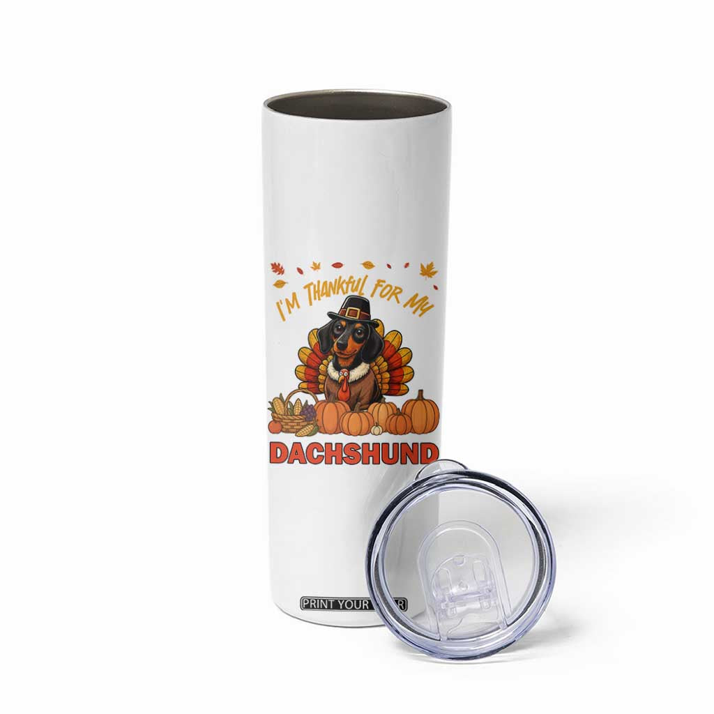 Thanksgiving Dog Skinny Tumbler I Am Thankful For My Dachshund TS12 Print Your Wear