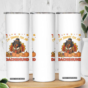 Thanksgiving Dog Skinny Tumbler I Am Thankful For My Dachshund TS12 Print Your Wear