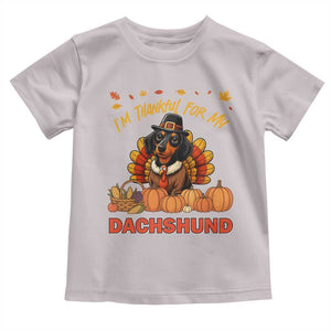 Thanksgiving Dog Toddler T Shirt I Am Thankful For My Dachshund TS12 Ice Gray Print Your Wear