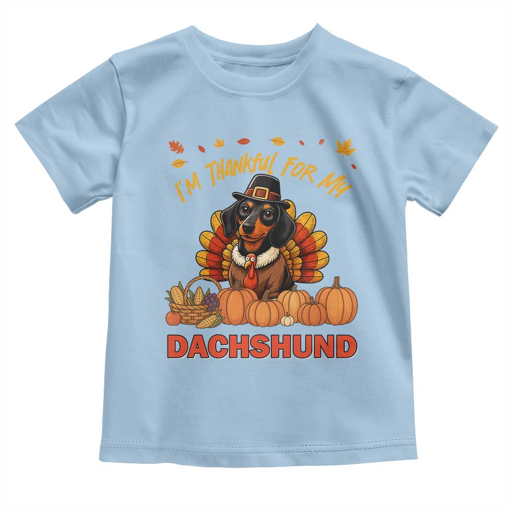 Thanksgiving Dog Toddler T Shirt I Am Thankful For My Dachshund TS12 Light Blue Print Your Wear