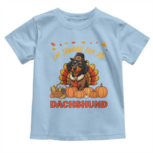 Thanksgiving Dog Toddler T Shirt I Am Thankful For My Dachshund TS12 Light Blue Print Your Wear