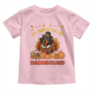 Thanksgiving Dog Toddler T Shirt I Am Thankful For My Dachshund TS12 Light Pink Print Your Wear