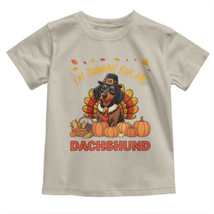 Thanksgiving Dog Toddler T Shirt I Am Thankful For My Dachshund TS12 Sand Print Your Wear