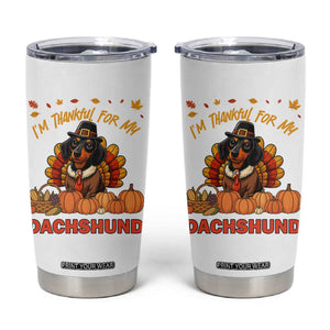 Thanksgiving Dog Tumbler Cup I Am Thankful For My Dachshund TS12 White Print Your Wear