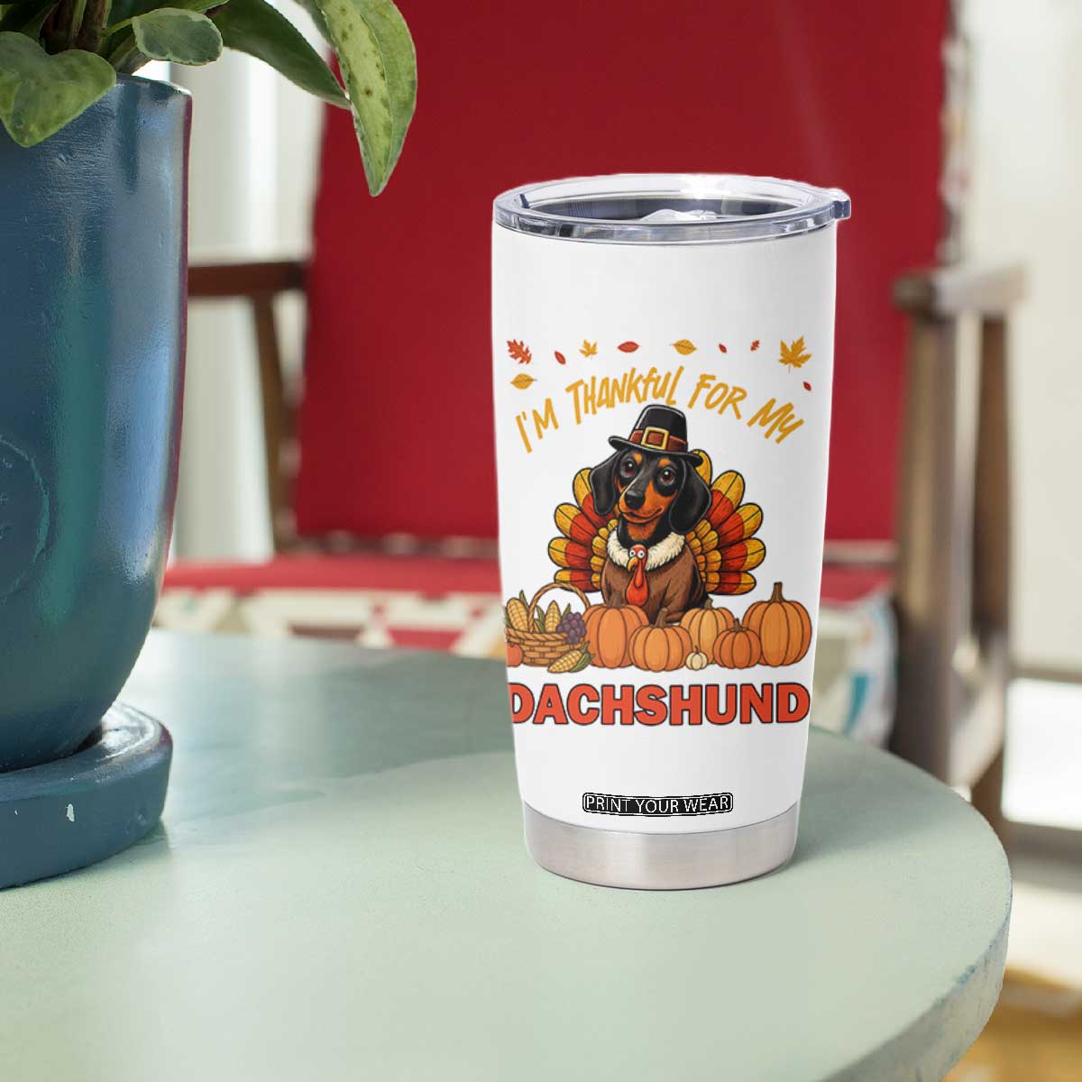 Thanksgiving Dog Tumbler Cup I Am Thankful For My Dachshund TS12 Print Your Wear