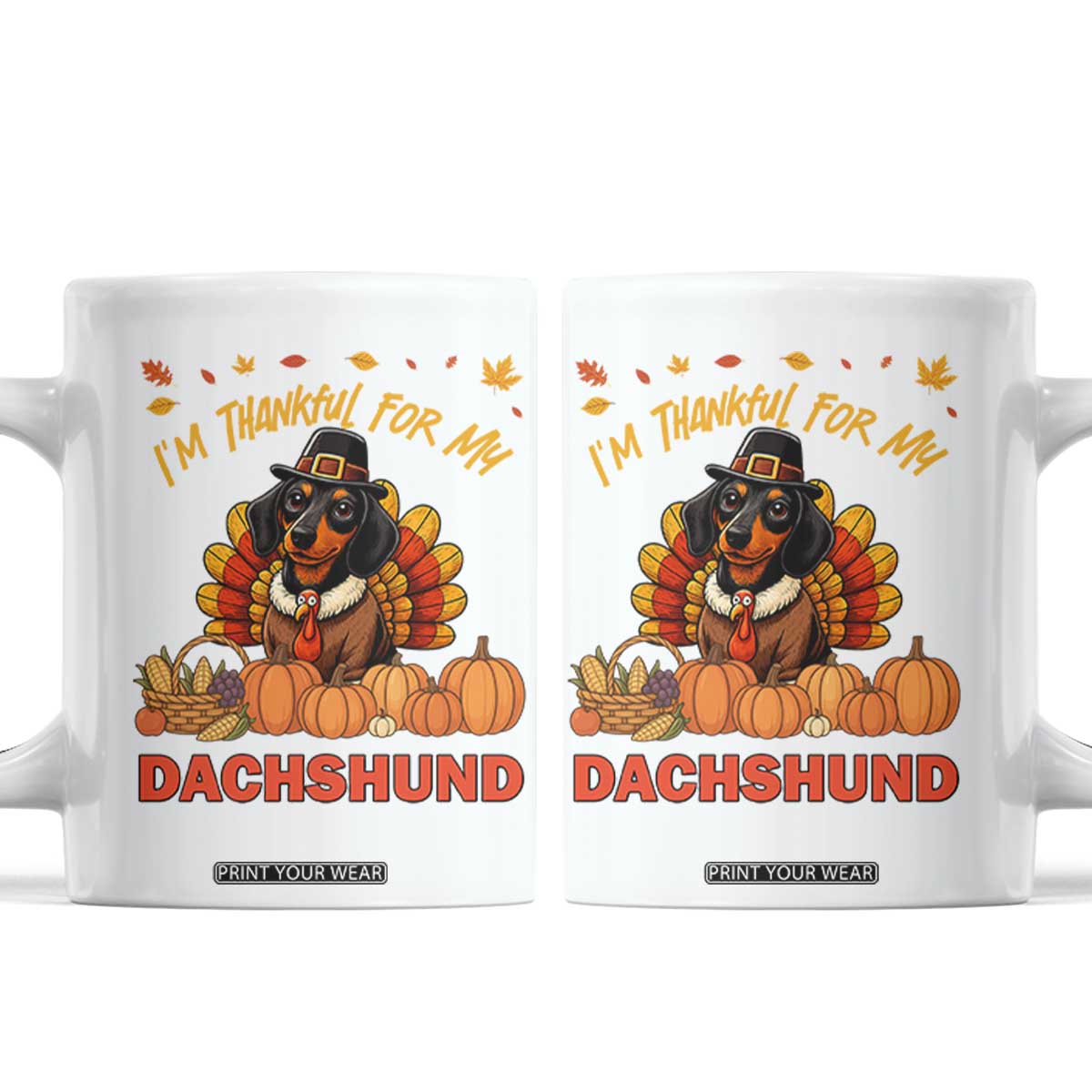 Thanksgiving Dog Coffee Mug I Am Thankful For My Dachshund TS12 White Print Your Wear