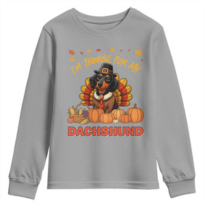 Thanksgiving Dog Youth Sweatshirt I Am Thankful For My Dachshund TS12 Sport Gray Print Your Wear