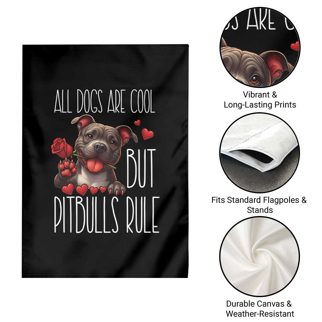 Pitbull Lover Garden Flag All Dogs Are Cool But Pitbulls Rule TS12 Print Your Wear