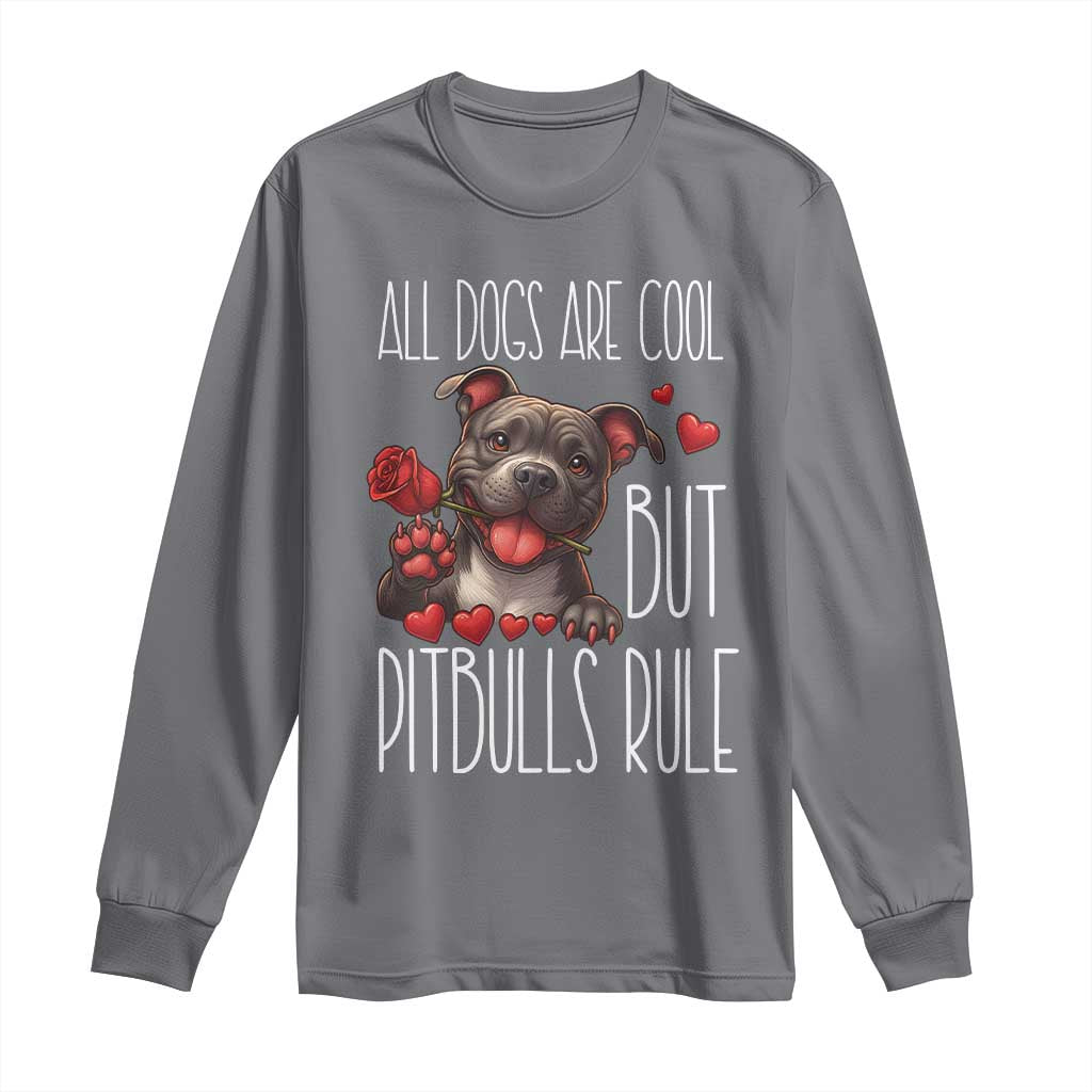 Pitbull Lover Long Sleeve Shirt All Dogs Are Cool But Pitbulls Rule TS12 Charcoal Print Your Wear