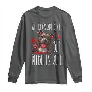 Pitbull Lover Long Sleeve Shirt All Dogs Are Cool But Pitbulls Rule TS12 Dark Heather Print Your Wear