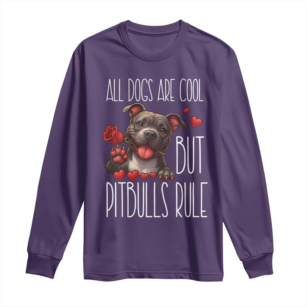 Pitbull Lover Long Sleeve Shirt All Dogs Are Cool But Pitbulls Rule TS12 Purple Print Your Wear