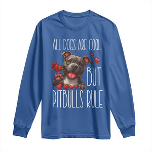 Pitbull Lover Long Sleeve Shirt All Dogs Are Cool But Pitbulls Rule TS12 Royal Blue Print Your Wear