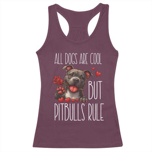 Pitbull Lover Racerback Tank Top All Dogs Are Cool But Pitbulls Rule TS12 Maroon Print Your Wear