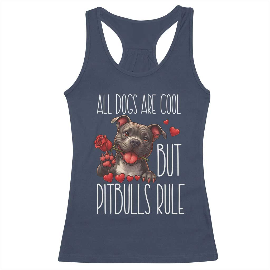Pitbull Lover Racerback Tank Top All Dogs Are Cool But Pitbulls Rule TS12 Navy Print Your Wear