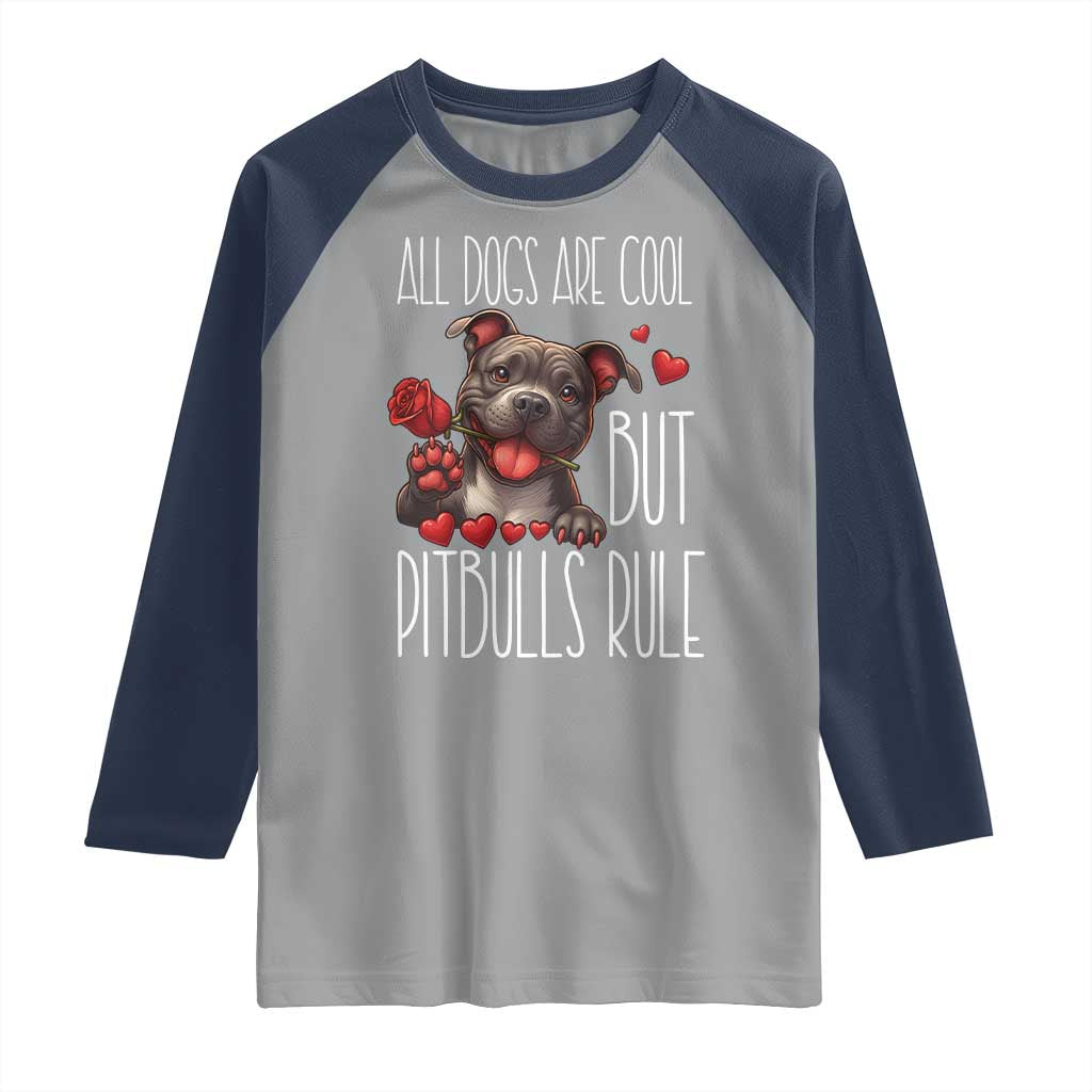 Pitbull Lover Raglan Shirt All Dogs Are Cool But Pitbulls Rule TS12 Sport Gray Navy Print Your Wear