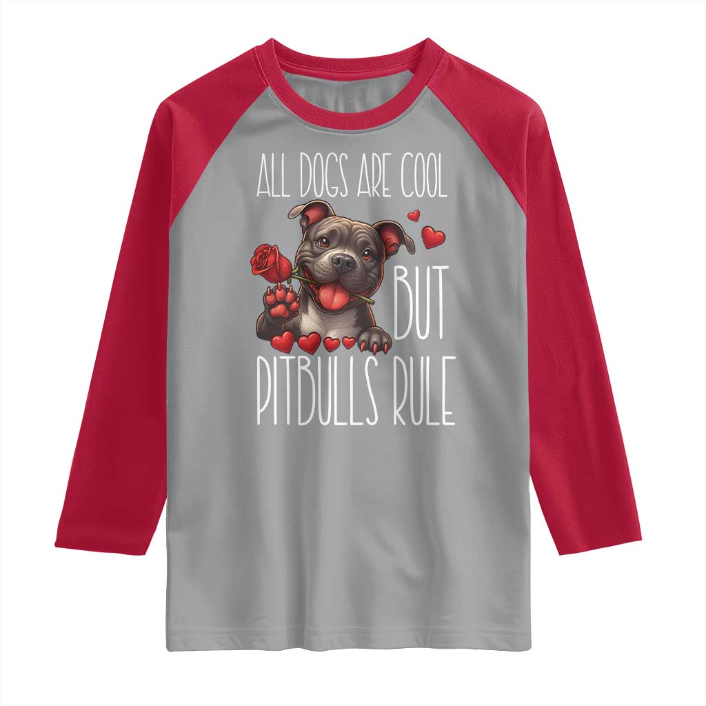 Pitbull Lover Raglan Shirt All Dogs Are Cool But Pitbulls Rule TS12 Sport Gray Red Print Your Wear