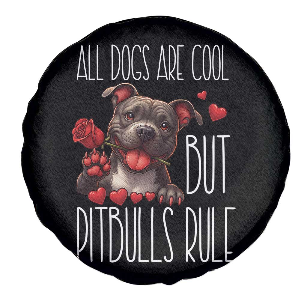 Pitbull Lover Spare Tire Cover All Dogs Are Cool But Pitbulls Rule TS12 Print Your Wear