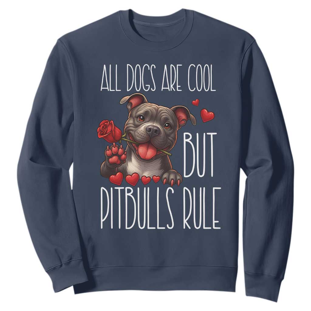 Pitbull Lover Sweatshirt All Dogs Are Cool But Pitbulls Rule TS12 Navy Print Your Wear