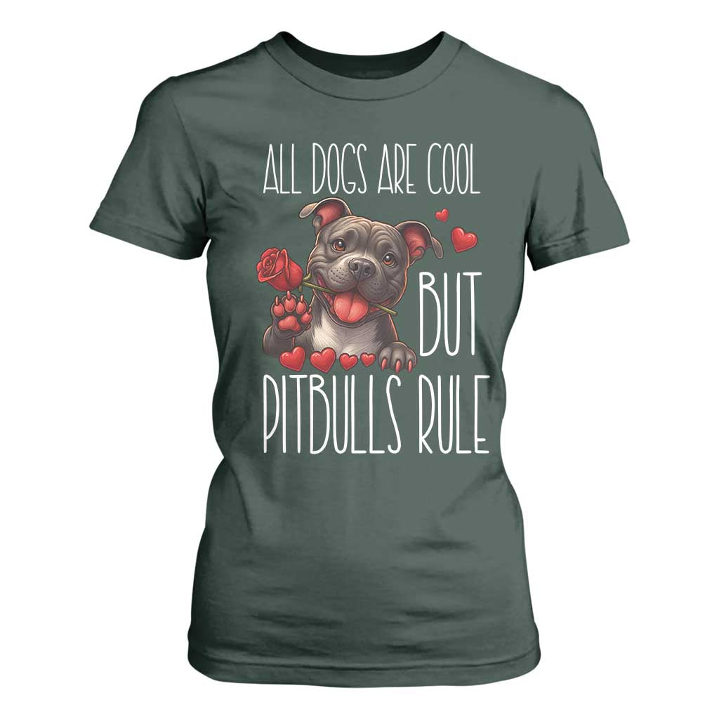 Pitbull Lover T Shirt For Women All Dogs Are Cool But Pitbulls Rule TS12 Dark Forest Green Print Your Wear
