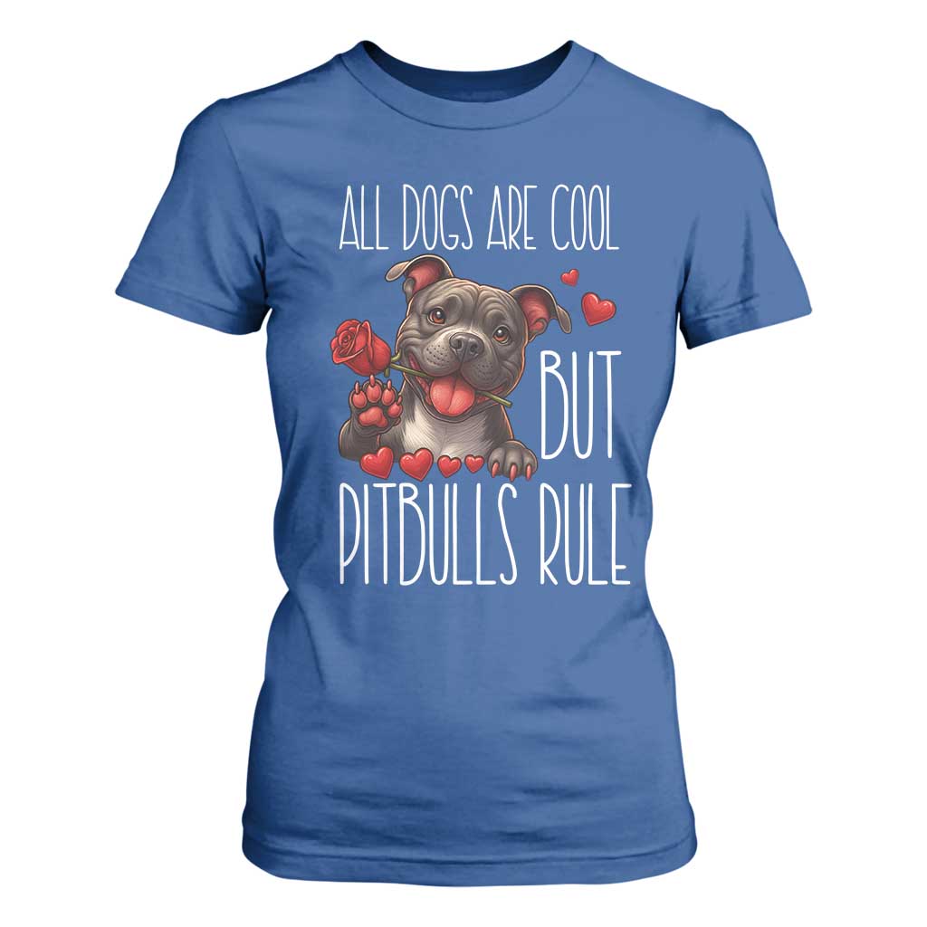 Pitbull Lover T Shirt For Women All Dogs Are Cool But Pitbulls Rule TS12 Royal Blue Print Your Wear