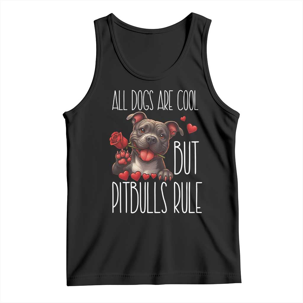 Pitbull Lover Tank Top All Dogs Are Cool But Pitbulls Rule TS12 Black Print Your Wear