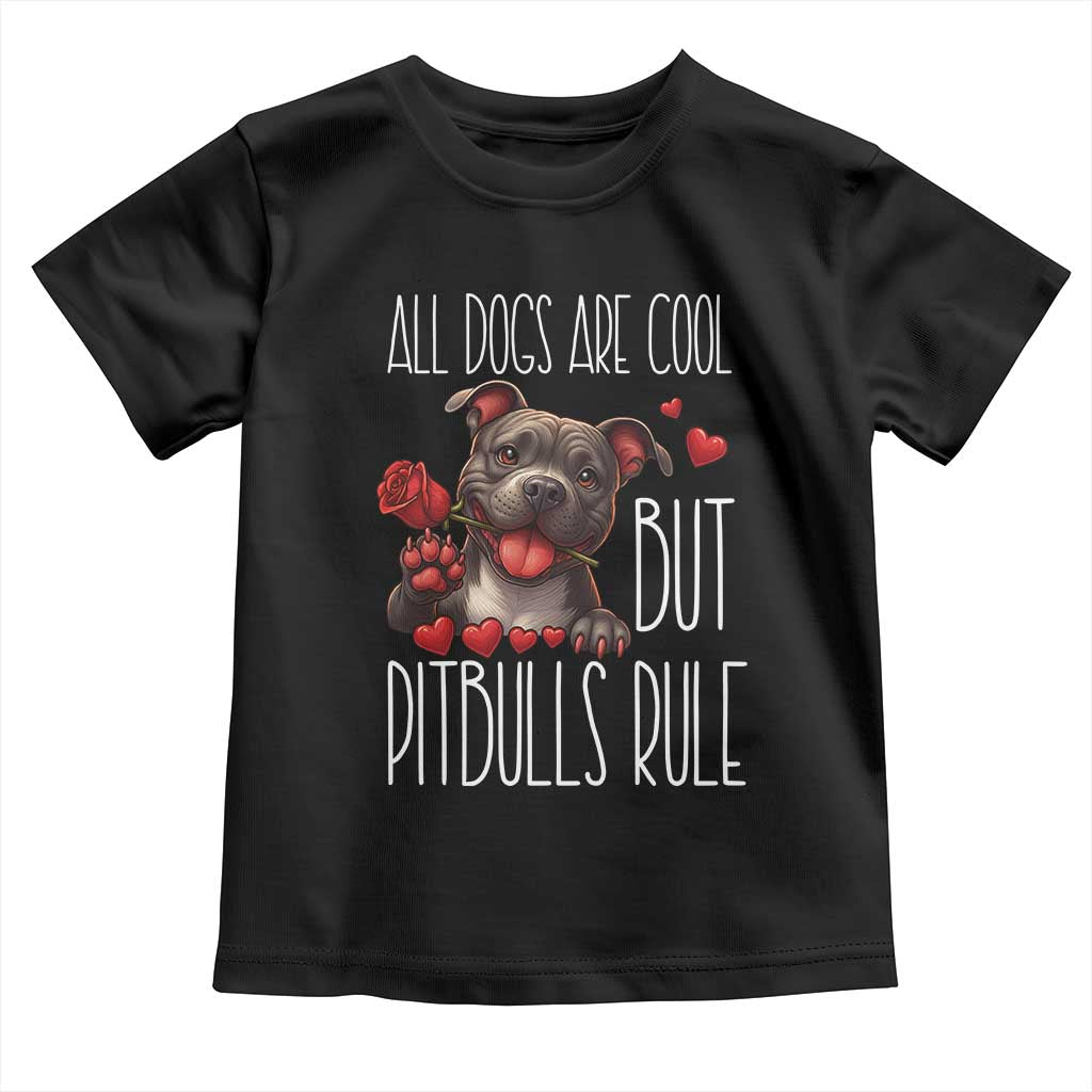 Pitbull Lover Toddler T Shirt All Dogs Are Cool But Pitbulls Rule TS12 Black Print Your Wear