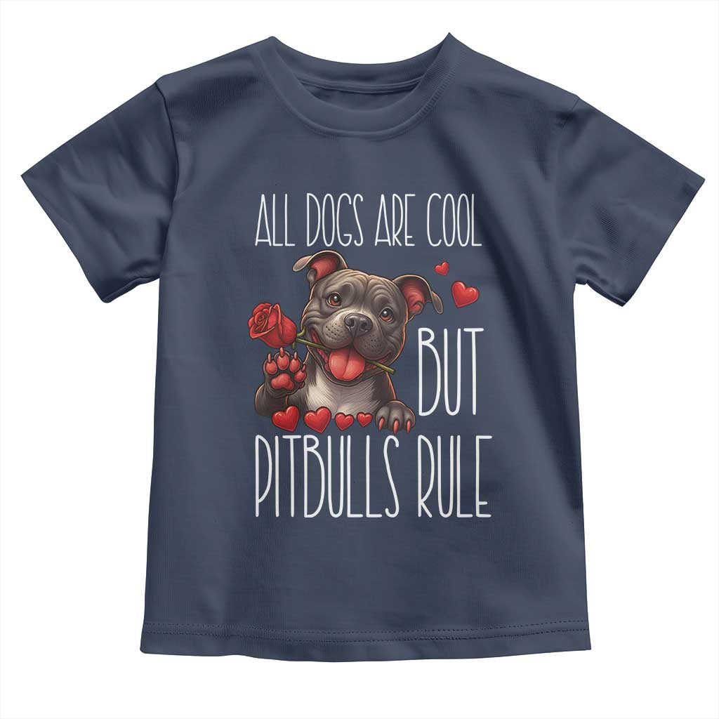 Pitbull Lover Toddler T Shirt All Dogs Are Cool But Pitbulls Rule TS12 Navy Print Your Wear