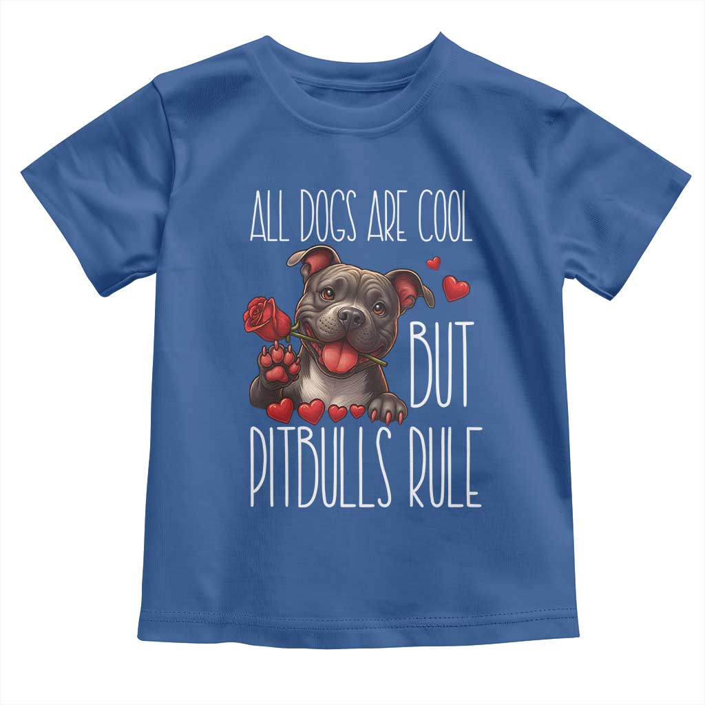 Pitbull Lover Toddler T Shirt All Dogs Are Cool But Pitbulls Rule TS12 Royal Blue Print Your Wear