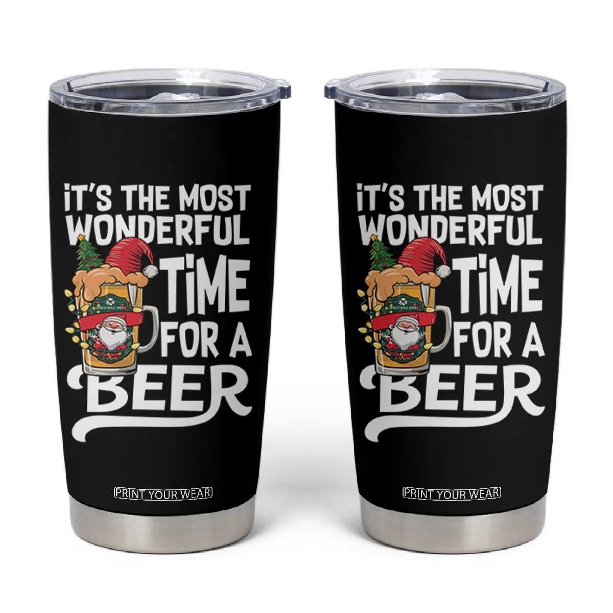 Funny Christmas Drinking Tumbler Cup It is The Most Wonderful Time For A Beer TS12 Black Print Your Wear