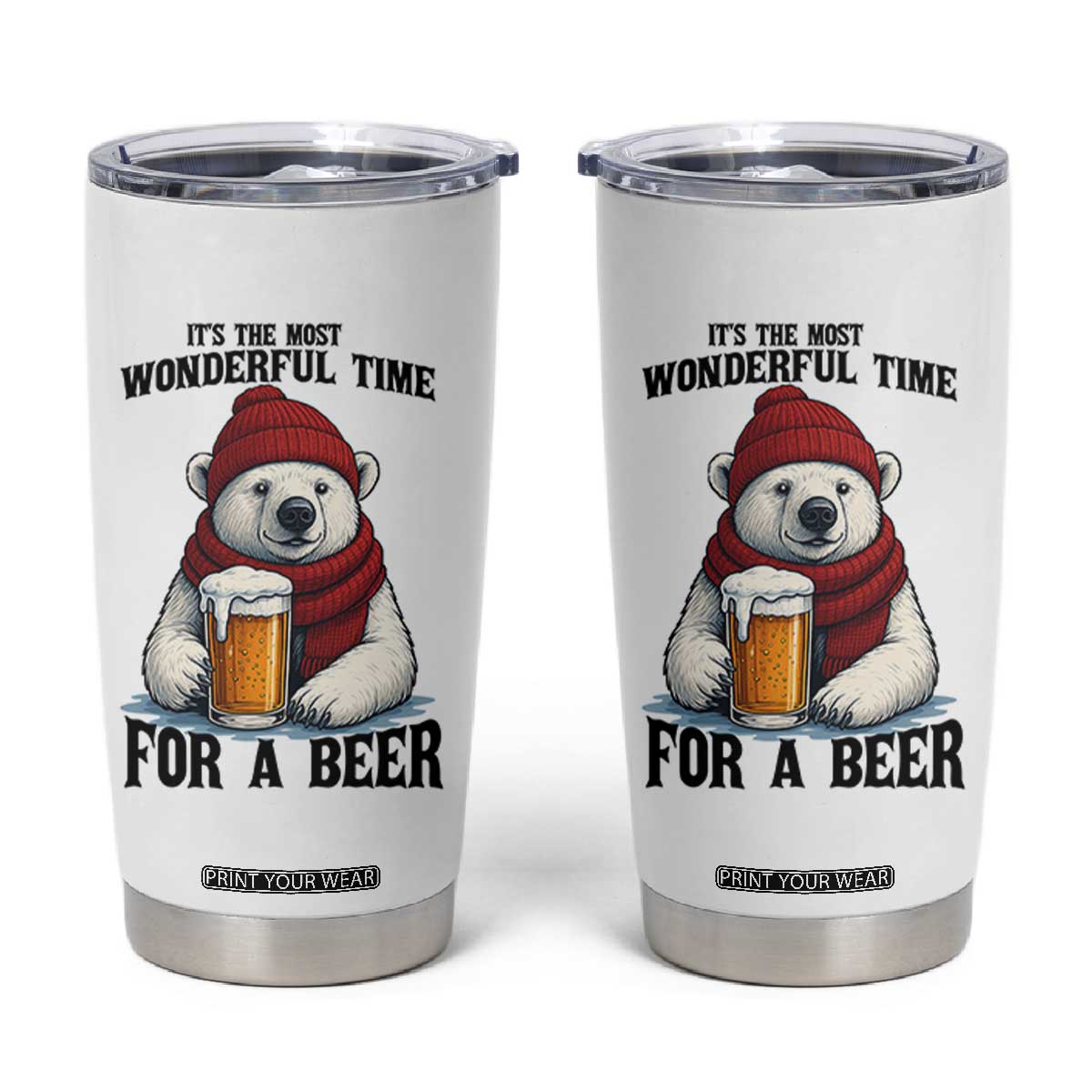 It is The Most Wonderful Time For A Beer Tumbler Cup Funny Polar Bear Drinking Beer TS12 White Print Your Wear