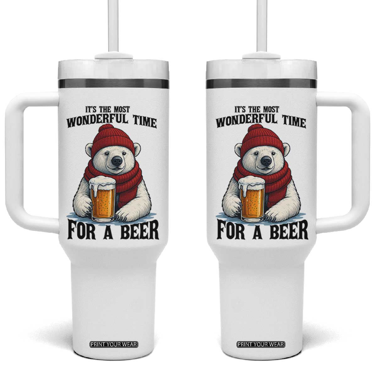 It is The Most Wonderful Time For A Beer Tumbler With Handle Funny Polar Bear Drinking Beer TS12 One Size: 40 oz White Print Your Wear