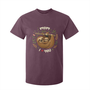 Mom I Love You T Shirt For Kid Cute Sloth Lover Mothers Day Gift TS12 Maroon Print Your Wear