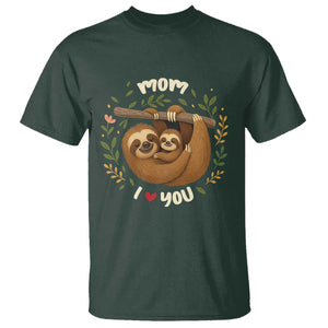 Mom I Love You T Shirt Cute Sloth Lover Mothers Day Gift TS12 Dark Forest Green Print Your Wear