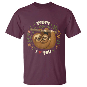 Mom I Love You T Shirt Cute Sloth Lover Mothers Day Gift TS12 Maroon Print Your Wear