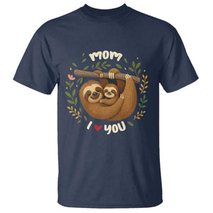 Mom I Love You T Shirt Cute Sloth Lover Mothers Day Gift TS12 Navy Print Your Wear