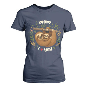 Mom I Love You T Shirt For Women Cute Sloth Lover Mothers Day Gift TS12 Navy Print Your Wear