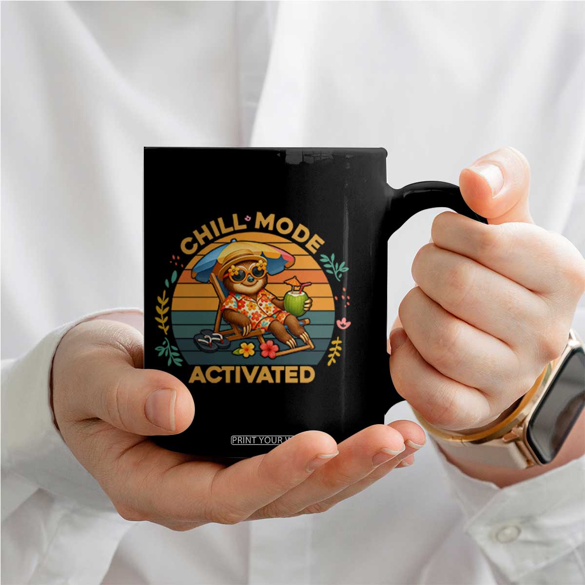 Chill Mode Activated Coffee Mug Funny Sloth Summer Beach Vibes TS12 Print Your Wear